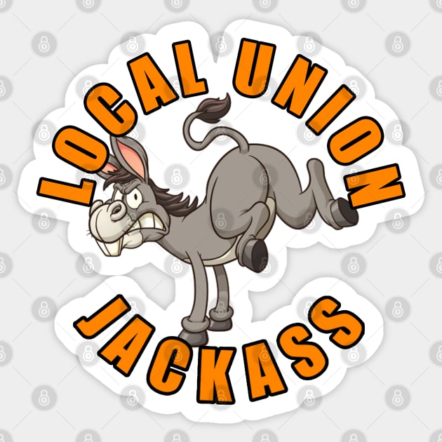 Local Union Jackass Sticker by  The best hard hat stickers 